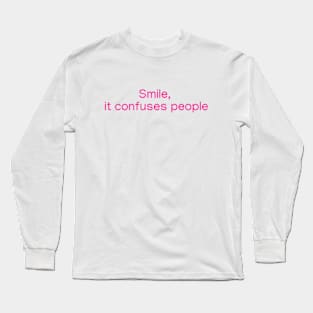 Smile, it confuses people Pink Long Sleeve T-Shirt